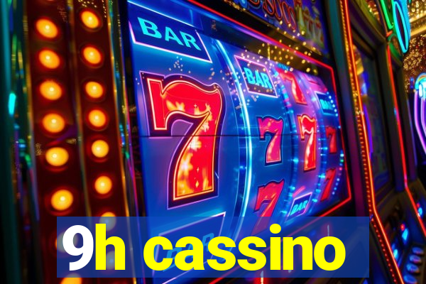 9h cassino